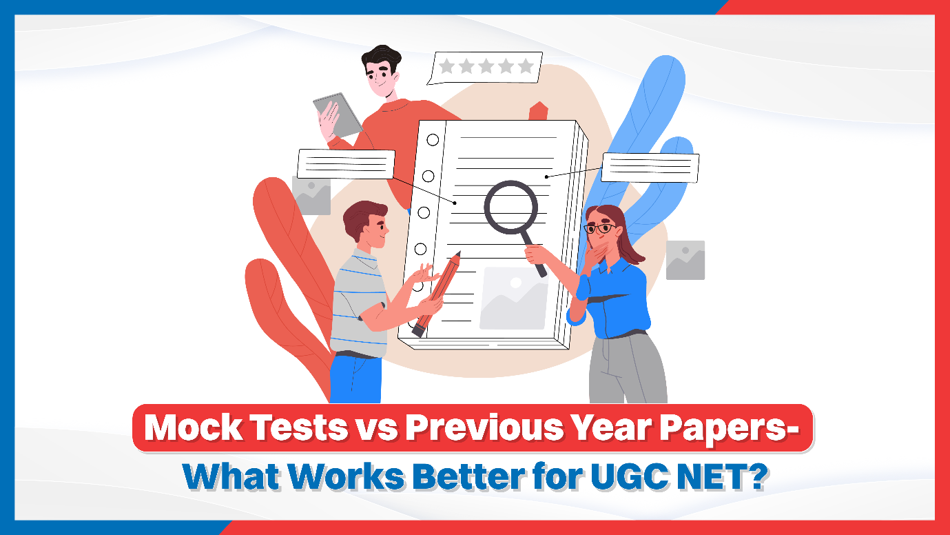 Mock Tests vs Previous Year Papers – What Works Better for UGC NET.png